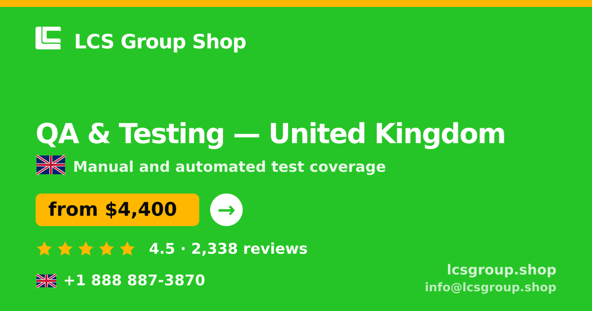 QA & Testing in United Kingdom — from $4,400, rated 4.5/5 by 2338 clients. LCS Group Shop.