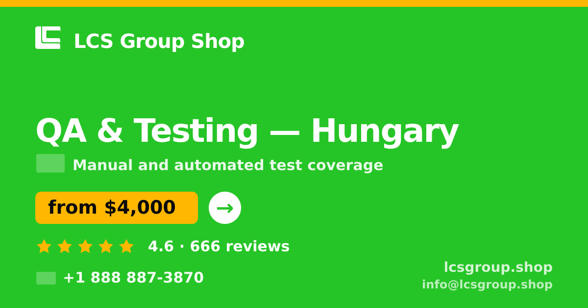 QA & Testing in Hungary — from $4,000, rated 4.6/5 by 666 clients. LCS Group Shop.