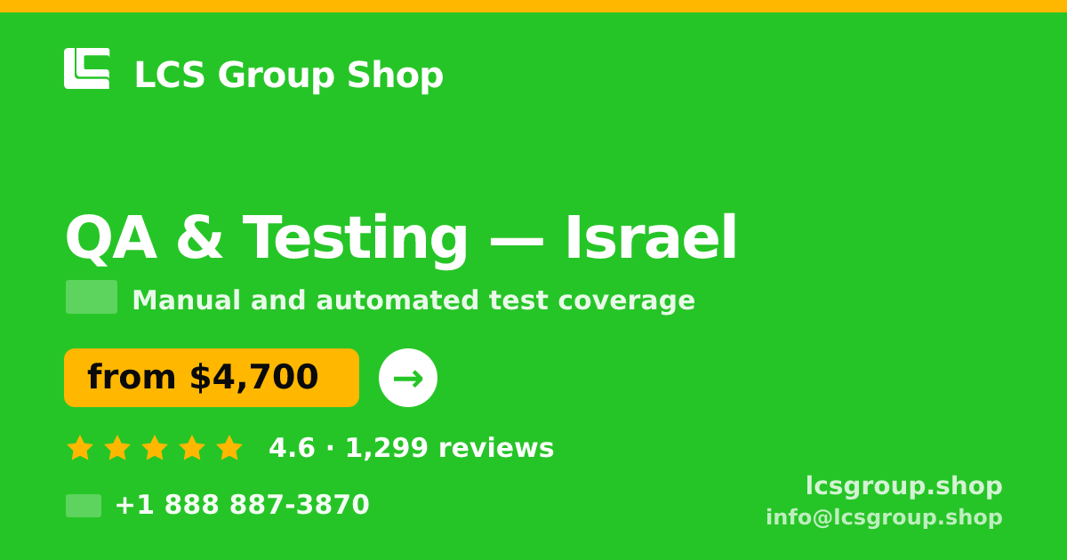 QA & Testing in Israel — from $4,700, rated 4.6/5 by 1299 clients. LCS Group Shop.