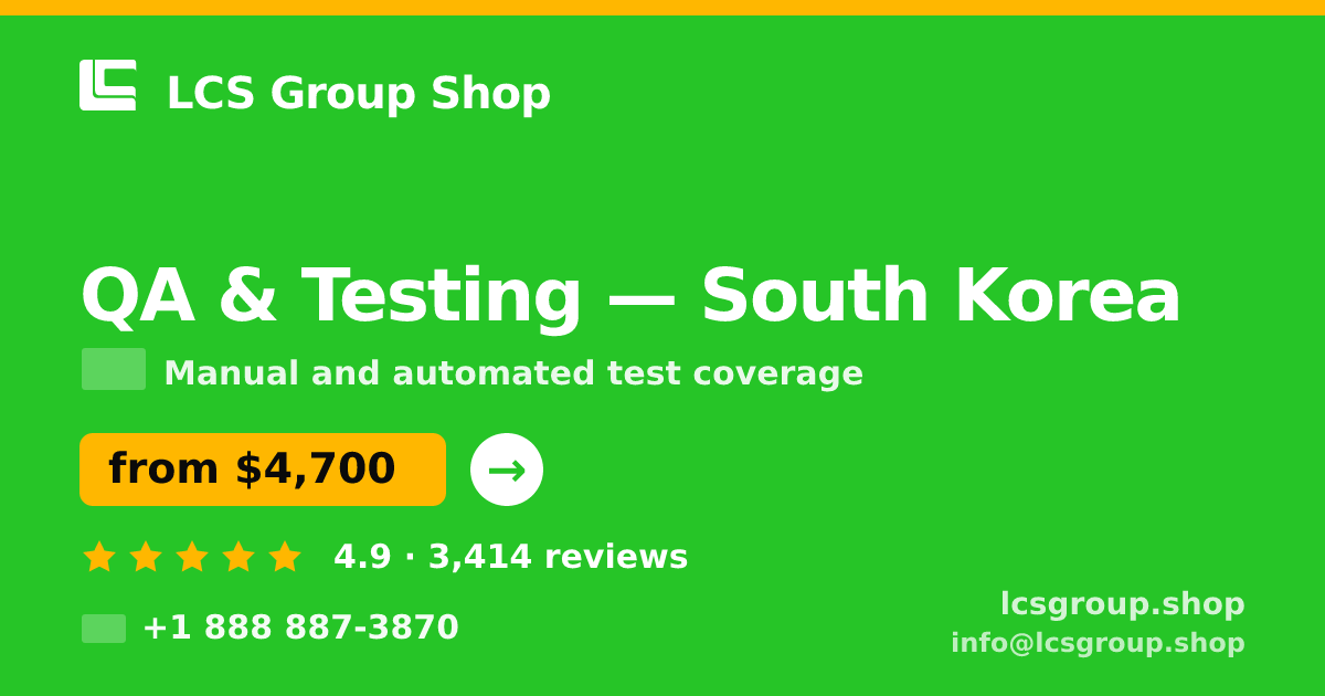 QA & Testing in South Korea — from $4,700, rated 4.9/5 by 3414 clients. LCS Group Shop.