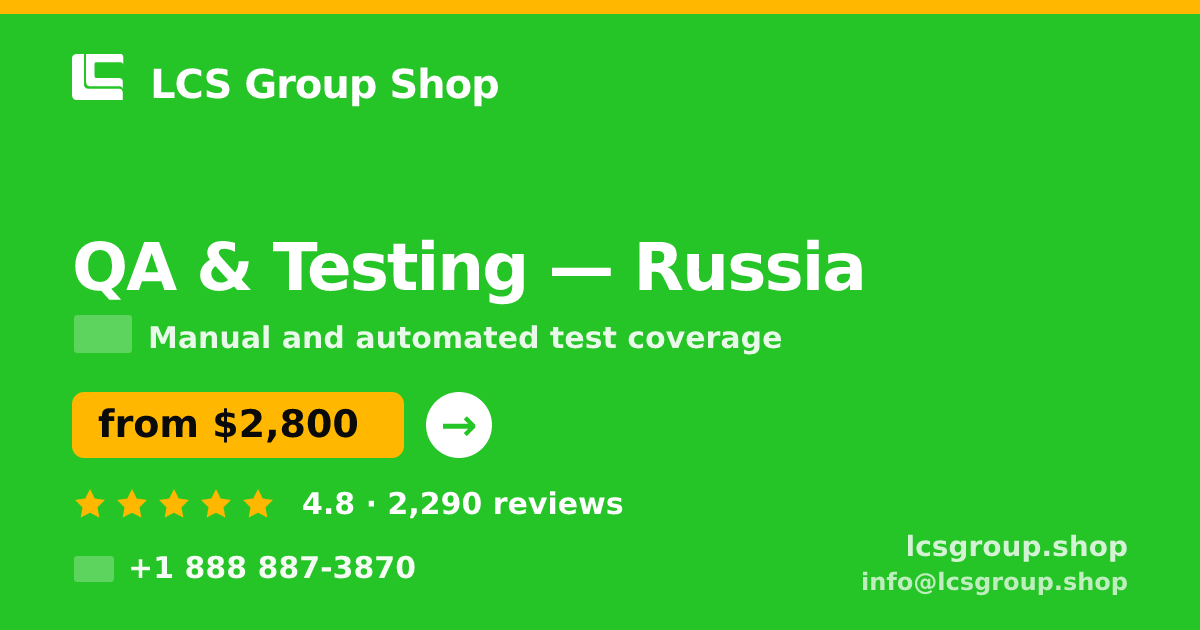 QA & Testing in Russia — from $2,800, rated 4.8/5 by 2290 clients. LCS Group Shop.