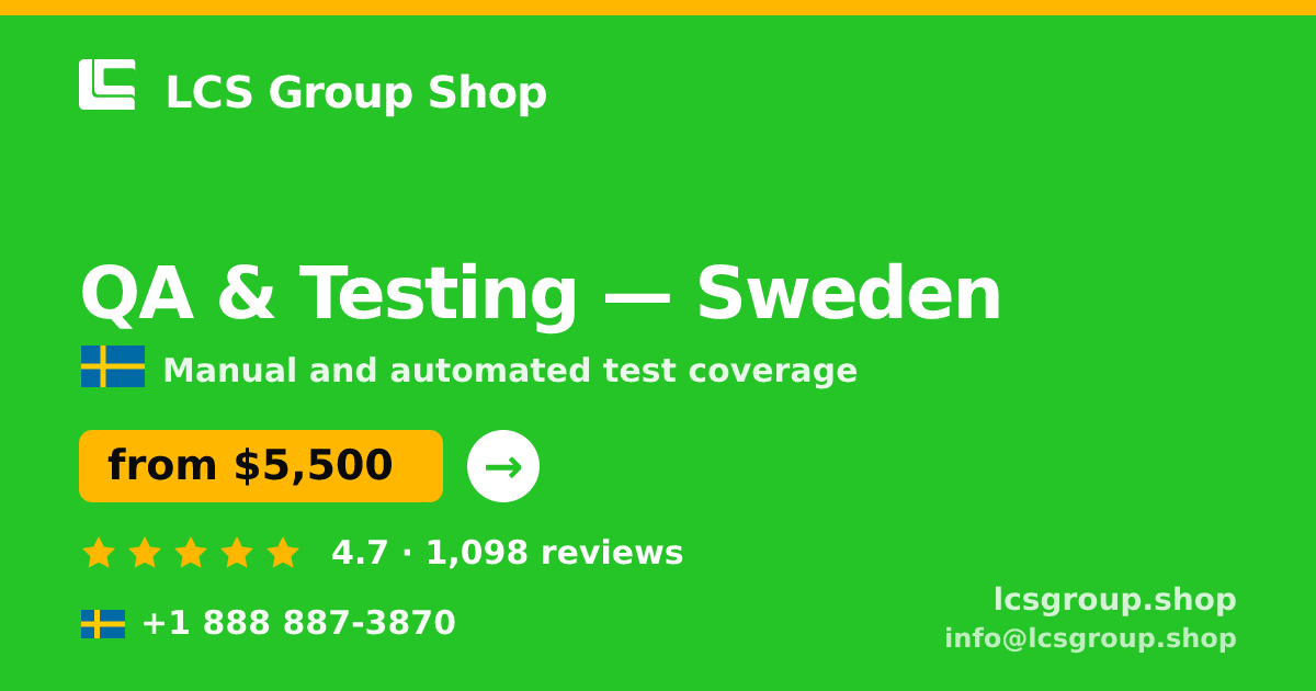 QA & Testing in Sweden — from $5,500, rated 4.7/5 by 1098 clients. LCS Group Shop.