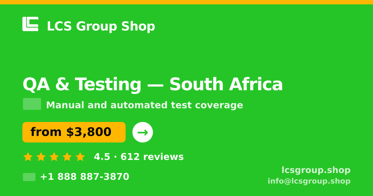 QA & Testing in South Africa — from $3,800, rated 4.5/5 by 612 clients. LCS Group Shop.