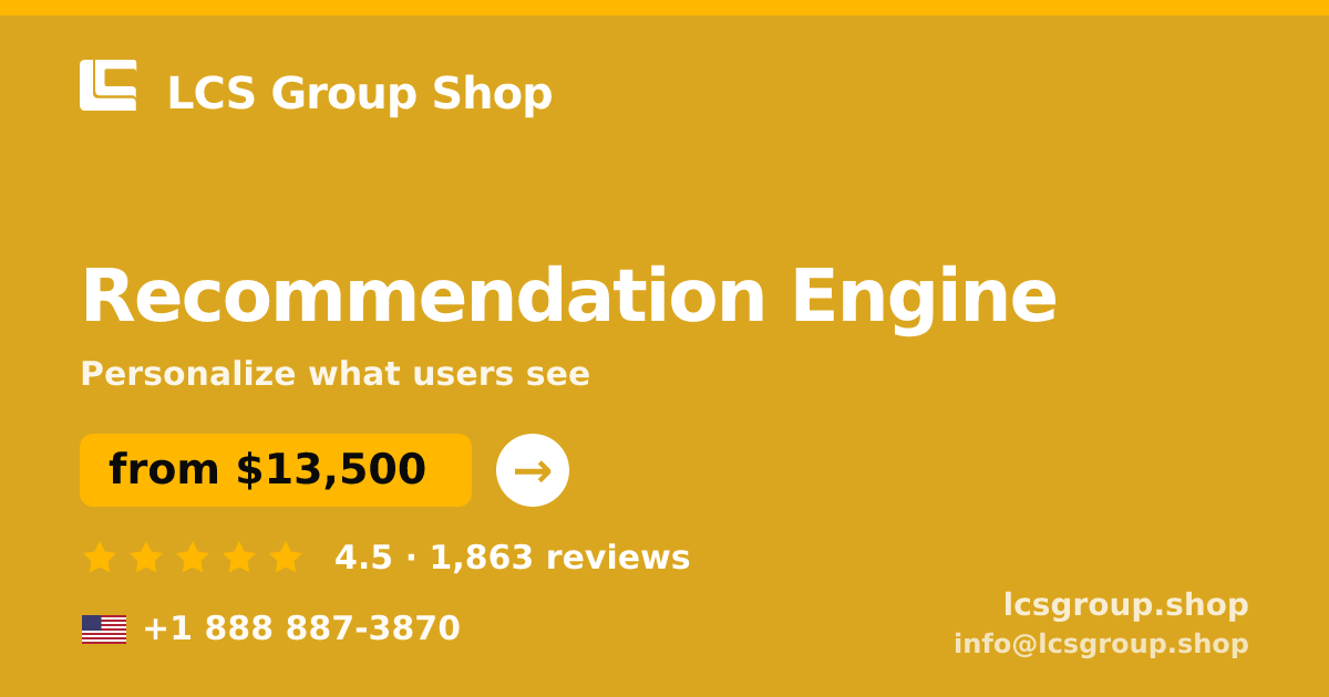 Recommendation Engine in the USA — from $13,500, rated 4.5/5 by 1863 clients. LCS Group Shop.