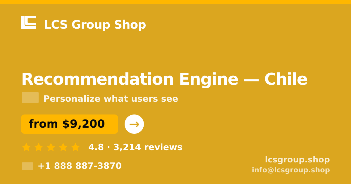 Recommendation Engine in Chile — from $9,200, rated 4.8/5 by 3214 clients. LCS Group Shop.