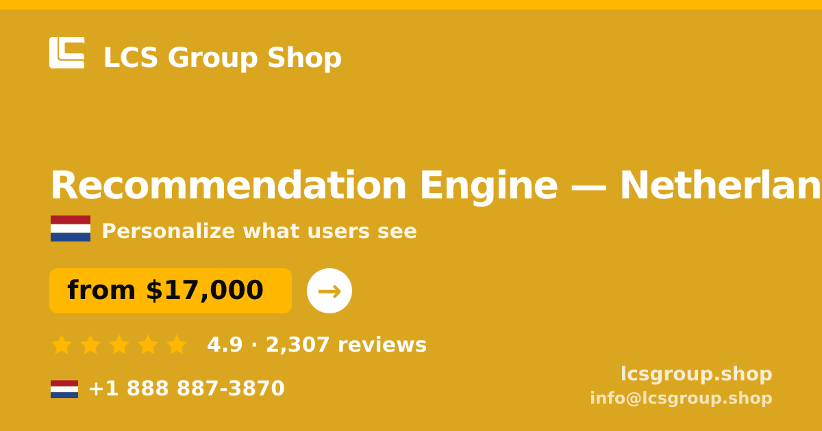 Recommendation Engine in Netherlands — from $17,000, rated 4.9/5 by 2307 clients. LCS Group Shop.