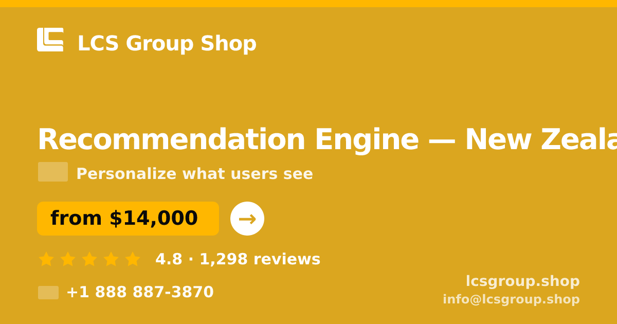 Recommendation Engine in New Zealand — from $14,000, rated 4.8/5 by 1298 clients. LCS Group Shop.