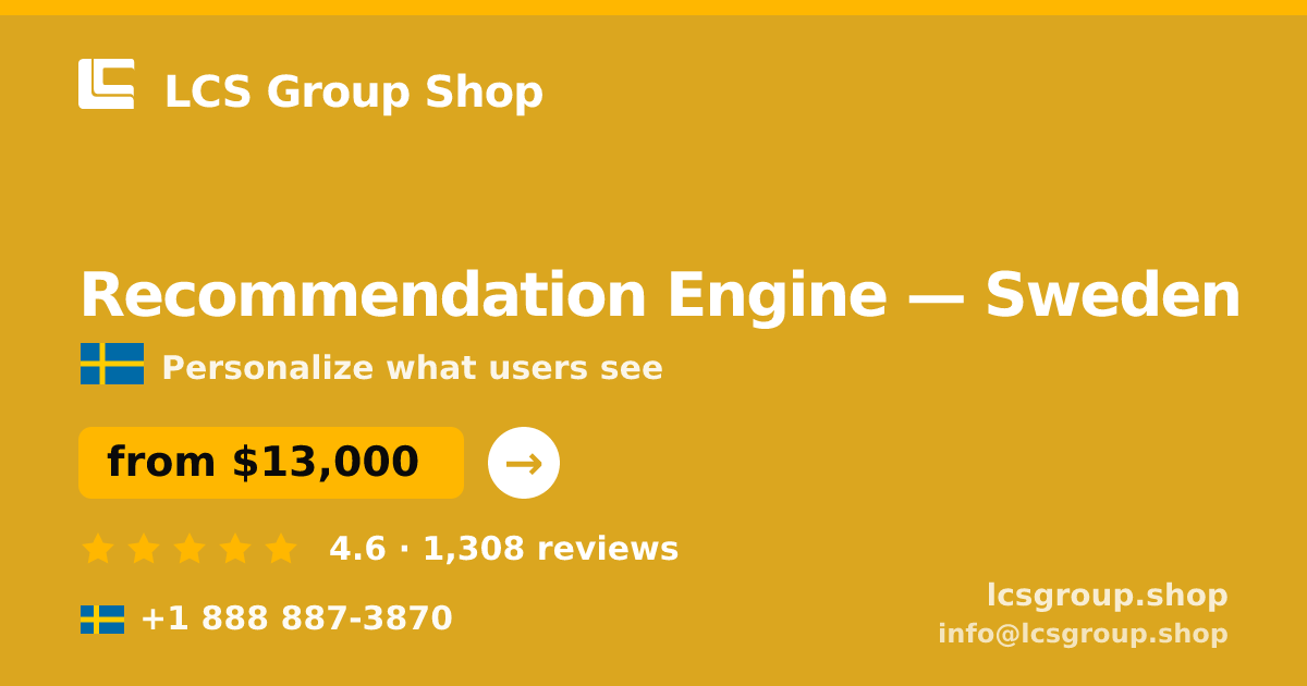 Recommendation Engine in Sweden — from $13,000, rated 4.6/5 by 1308 clients. LCS Group Shop.