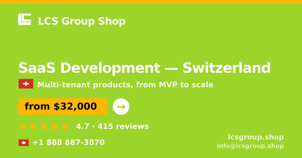 SaaS Development in Switzerland — from $32,000, rated 4.7/5 by 415 clients. LCS Group Shop.