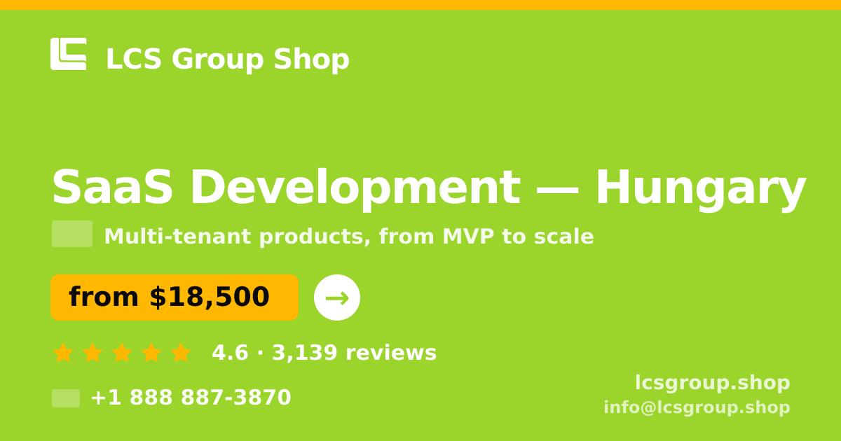 SaaS Development in Hungary — from $18,500, rated 4.6/5 by 3139 clients. LCS Group Shop.