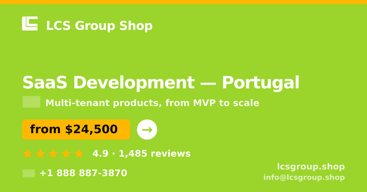SaaS Development in Portugal — from $24,500, rated 4.9/5 by 1485 clients. LCS Group Shop.