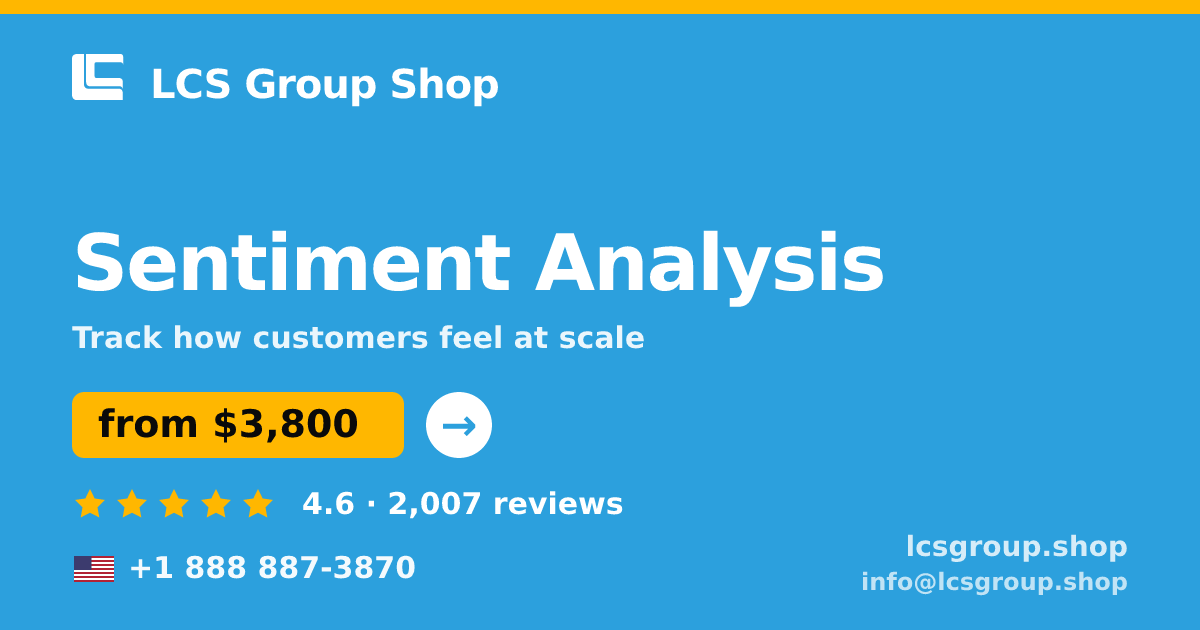 Sentiment Analysis in the USA — from $3,800, rated 4.6/5 by 2007 clients. LCS Group Shop.