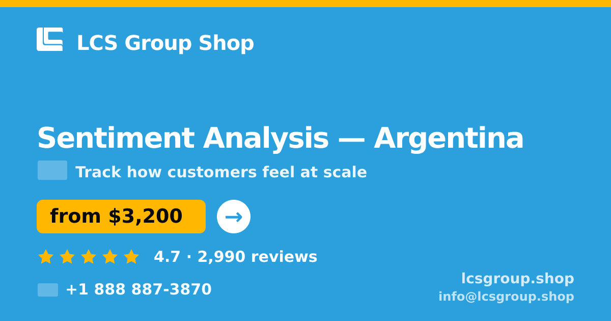 Sentiment Analysis in Argentina — from $3,200, rated 4.7/5 by 2990 clients. LCS Group Shop.