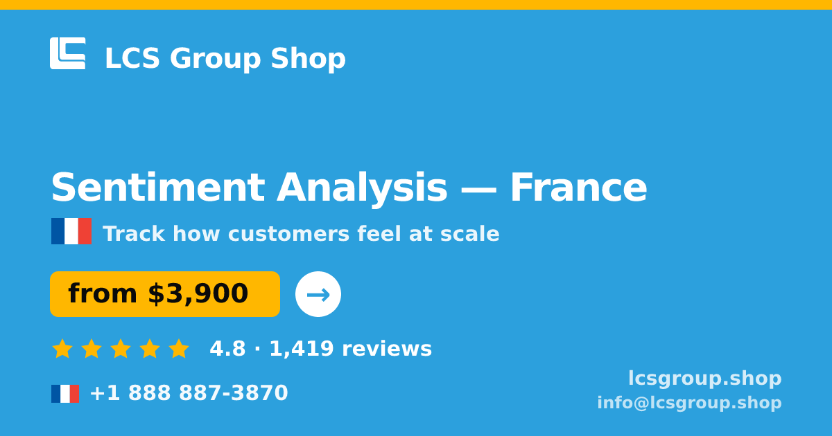 Sentiment Analysis in France — from $3,900, rated 4.8/5 by 1419 clients. LCS Group Shop.