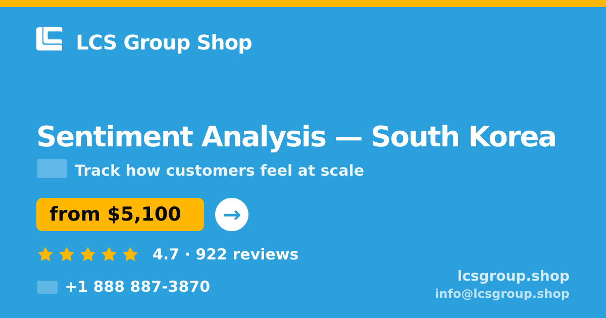 Sentiment Analysis in South Korea — from $5,100, rated 4.7/5 by 922 clients. LCS Group Shop.