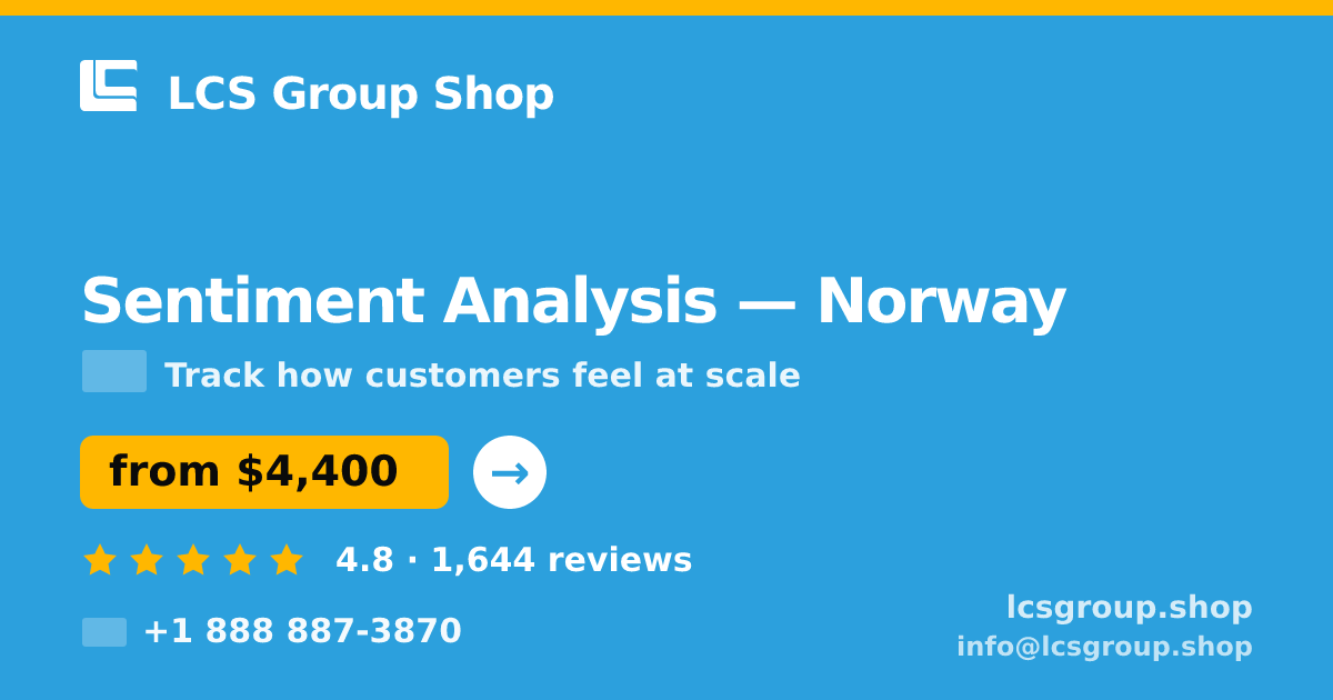Sentiment Analysis in Norway — from $4,400, rated 4.8/5 by 1644 clients. LCS Group Shop.