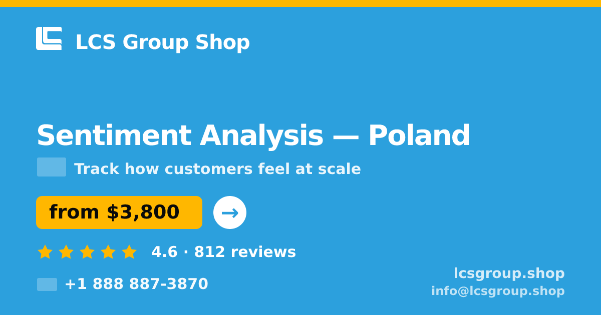Sentiment Analysis in Poland — from $3,800, rated 4.6/5 by 812 clients. LCS Group Shop.