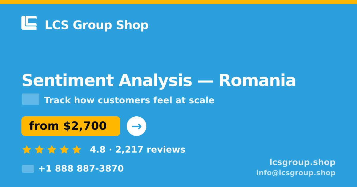 Sentiment Analysis in Romania — from $2,700, rated 4.8/5 by 2217 clients. LCS Group Shop.