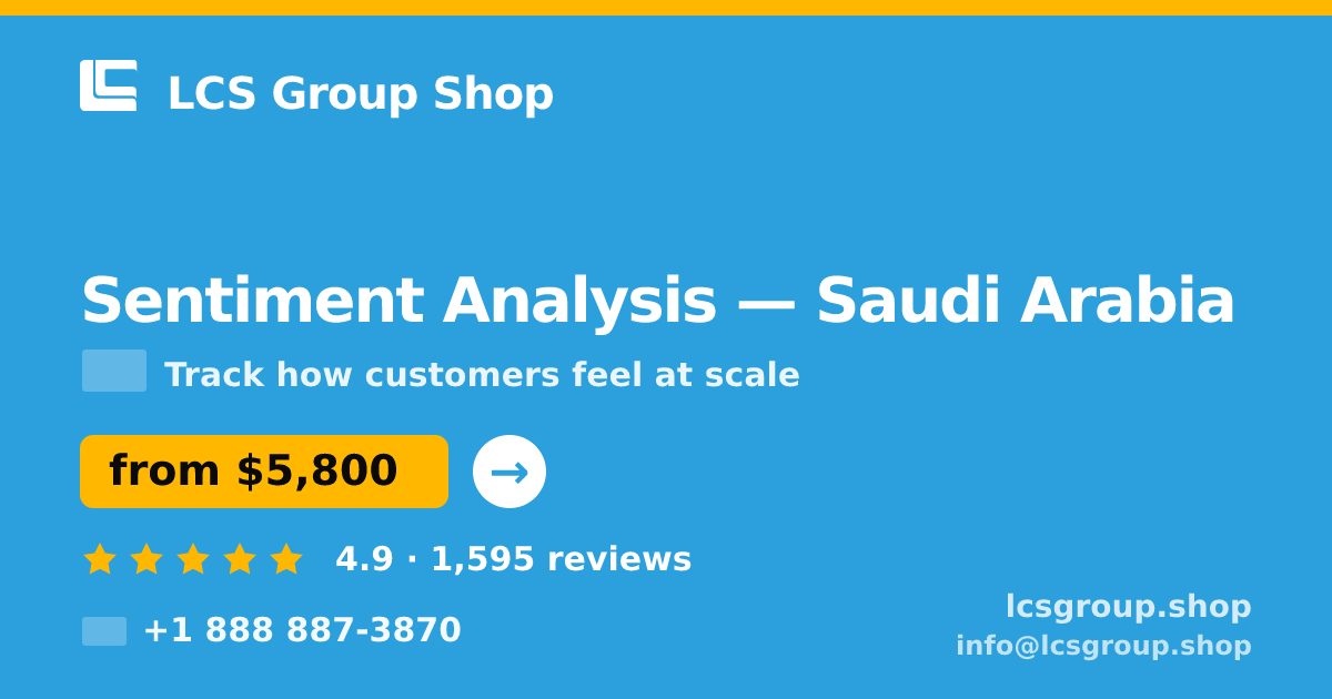 Sentiment Analysis in Saudi Arabia — from $5,800, rated 4.9/5 by 1595 clients. LCS Group Shop.
