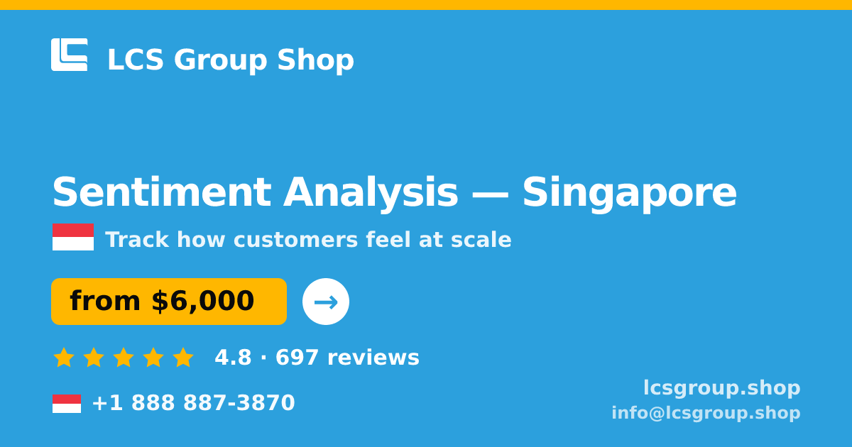 Sentiment Analysis in Singapore — from $6,000, rated 4.8/5 by 697 clients. LCS Group Shop.