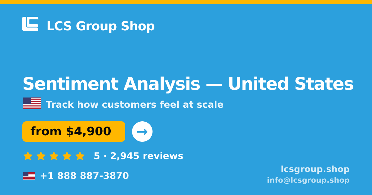 Sentiment Analysis in United States — from $4,900, rated 5/5 by 2945 clients. LCS Group Shop.