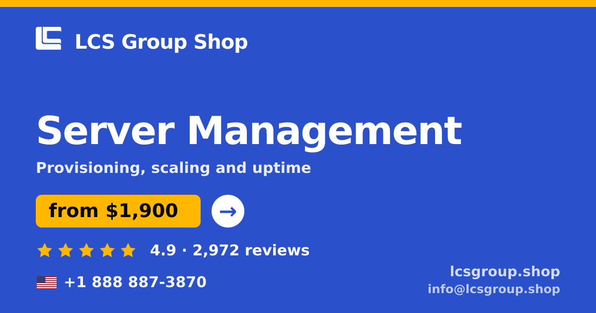 Server Management in the USA — from $1,900/mo, rated 4.9/5 by 2972 clients. LCS Group Shop.