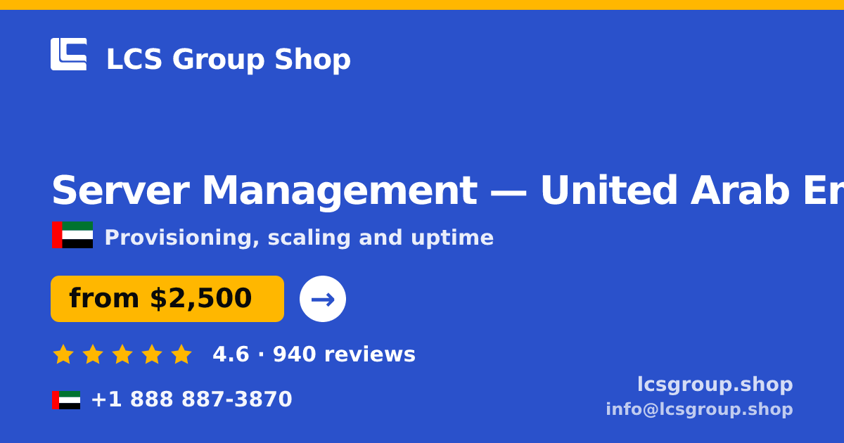 Server Management in United Arab Emirates — from $2,500/mo, rated 4.6/5 by 940 clients. LCS Group Shop.