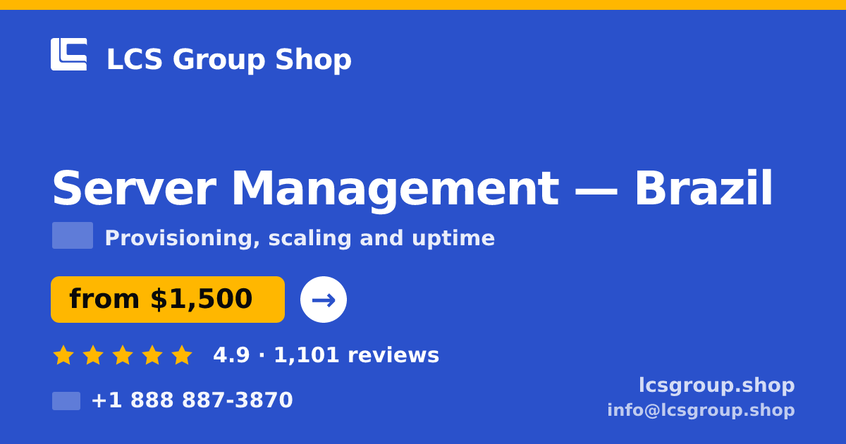 Server Management in Brazil — from $1,500/mo, rated 4.9/5 by 1101 clients. LCS Group Shop.