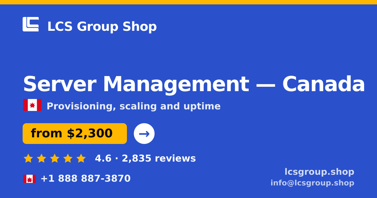 Server Management in Toronto — from $2,300/mo, rated 4.6/5 by 2235 clients. LCS Group Shop.