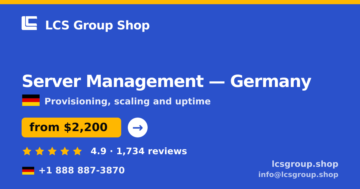 Server Management in Germany — from $2,200/mo, rated 4.9/5 by 1734 clients. LCS Group Shop.