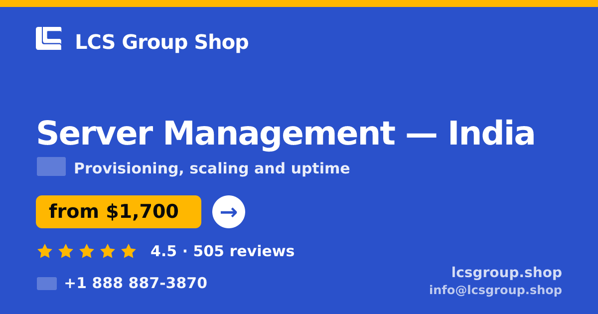 Server Management in Delhi — from $950/mo, rated 4.5/5 by 2619 clients. LCS Group Shop.