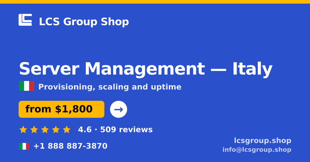 Server Management in Italy — from $1,800/mo, rated 4.6/5 by 509 clients. LCS Group Shop.