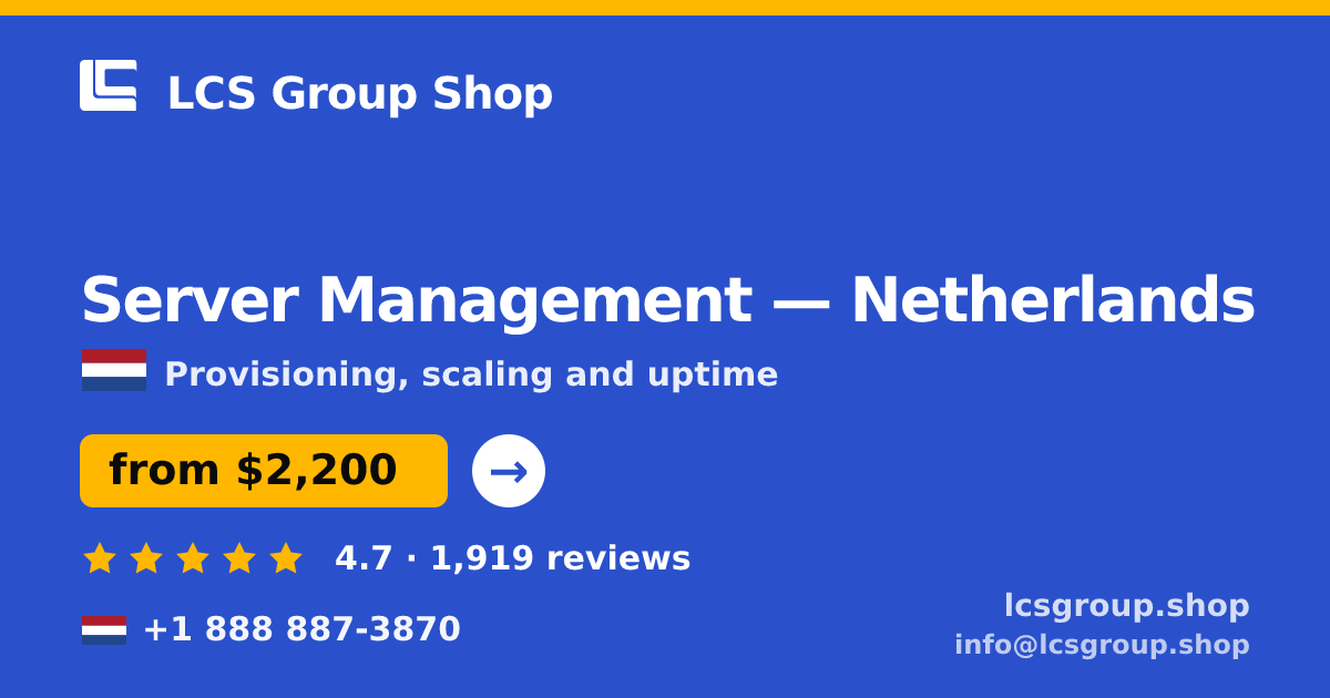 Server Management in Rotterdam — from $2,700/mo, rated 4.6/5 by 3382 clients. LCS Group Shop.
