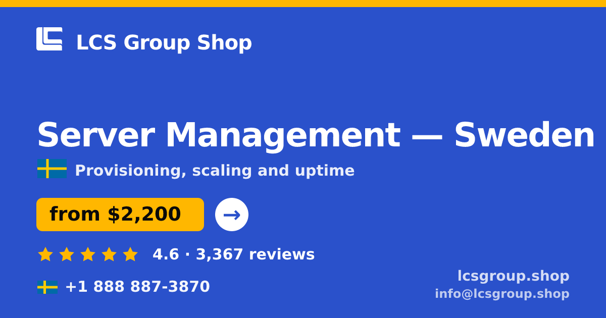 Server Management in Gothenburg — from $3,000/mo, rated 5/5 by 2601 clients. LCS Group Shop.