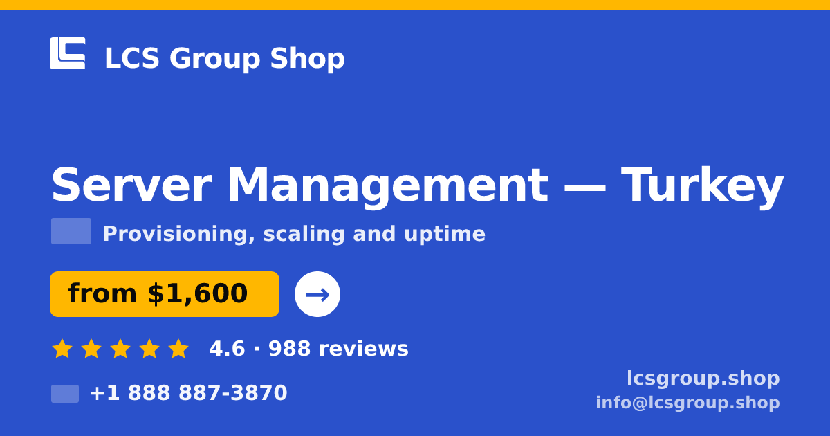 Server Management in Ankara — from $800/mo, rated 4.7/5 by 1342 clients. LCS Group Shop.