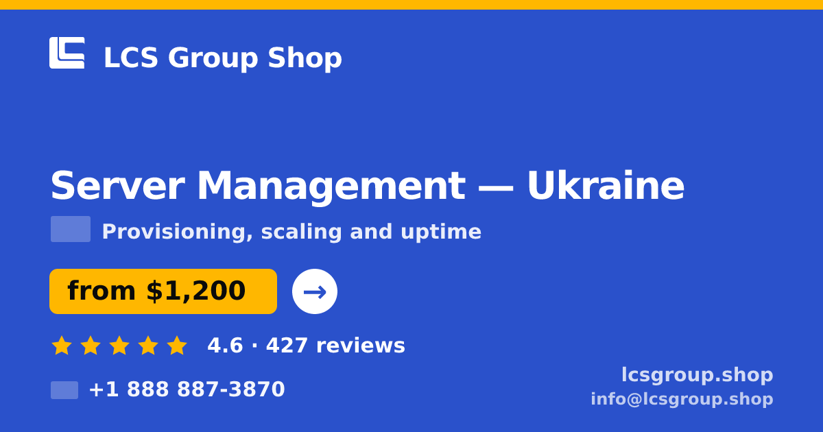 Server Management in Ukraine — from $1,200/mo, rated 4.6/5 by 427 clients. LCS Group Shop.