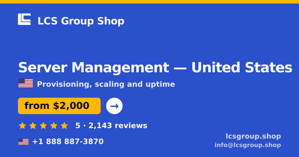 Server Management in United States — from $2,000/mo, rated 5/5 by 2143 clients. LCS Group Shop.