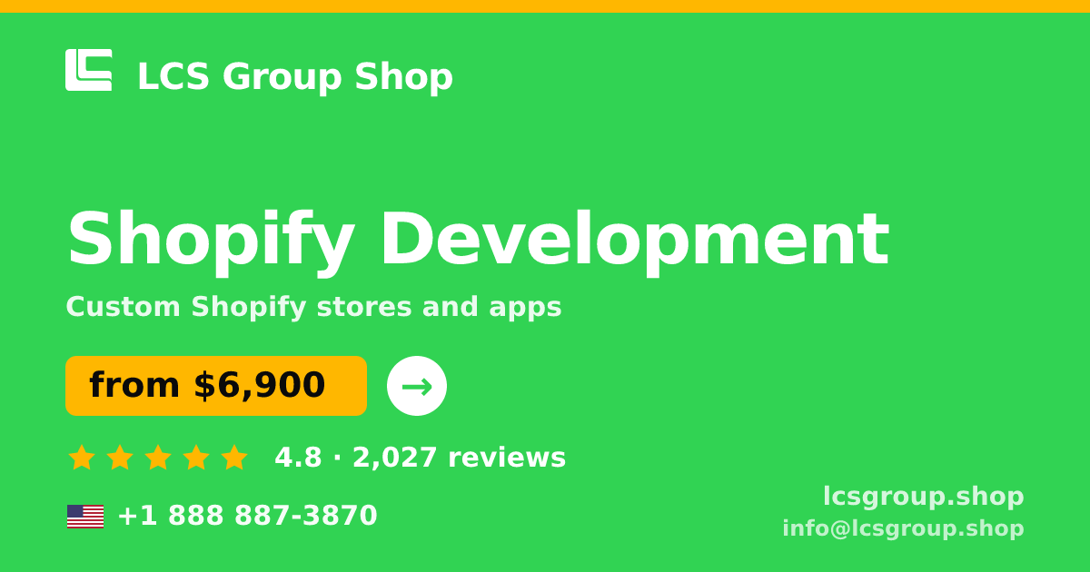 Shopify Development in the USA — from $6,900, rated 4.8/5 by 2027 clients. LCS Group Shop.