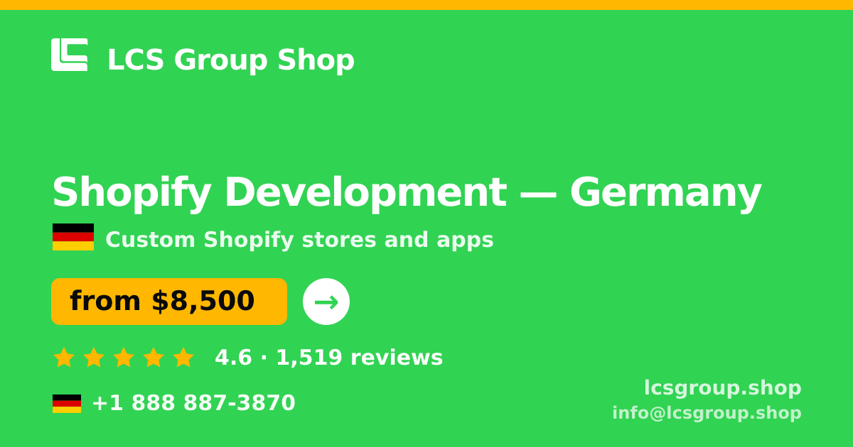 Shopify Development in Germany — from $8,500, rated 4.6/5 by 1519 clients. LCS Group Shop.
