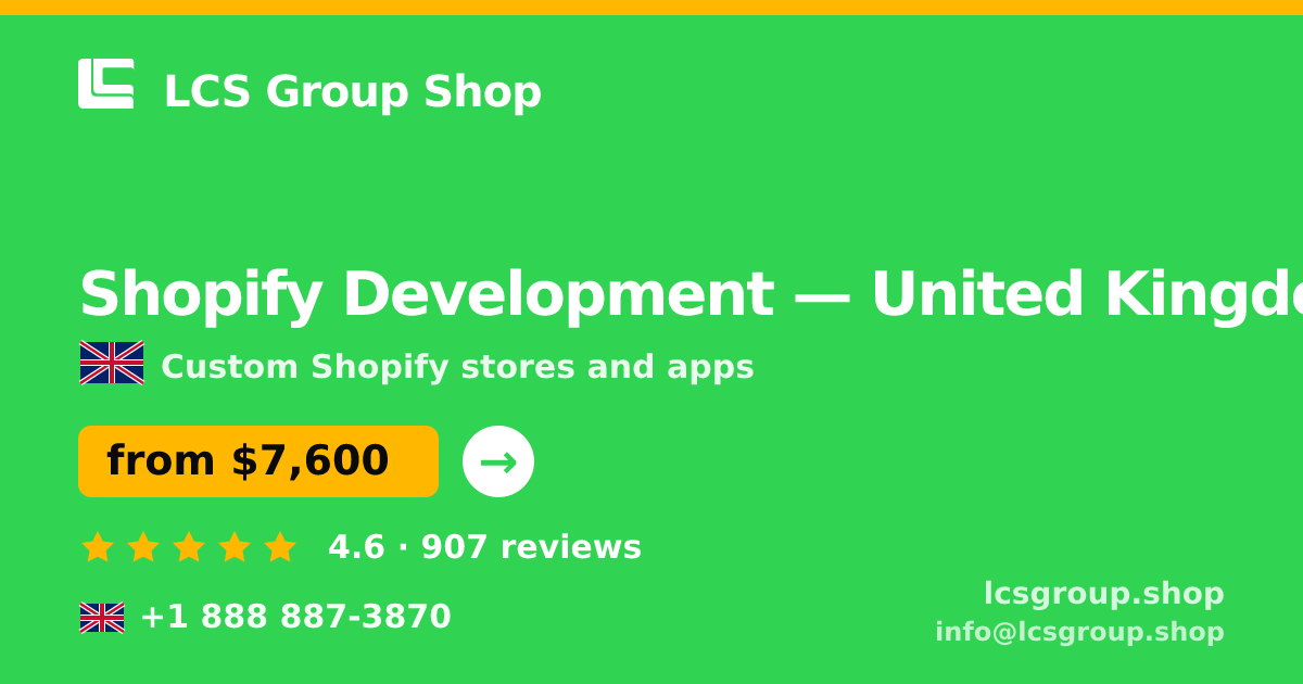 Shopify Development in United Kingdom — from $7,600, rated 4.6/5 by 907 clients. LCS Group Shop.