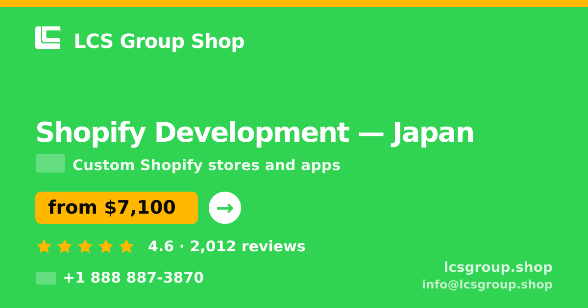 Shopify Development in Osaka — from $9,900, rated 5/5 by 3404 clients. LCS Group Shop.