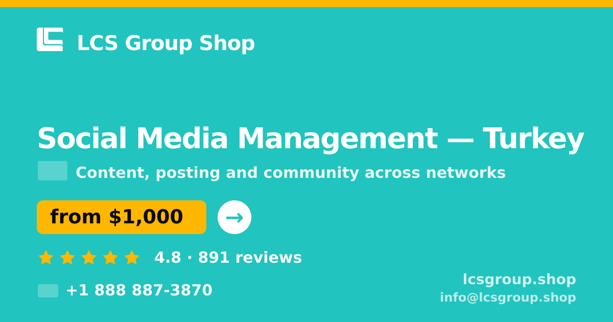 Social Media Management in Turkey — from $1,000/mo, rated 4.8/5 by 891 clients. LCS Group Shop.