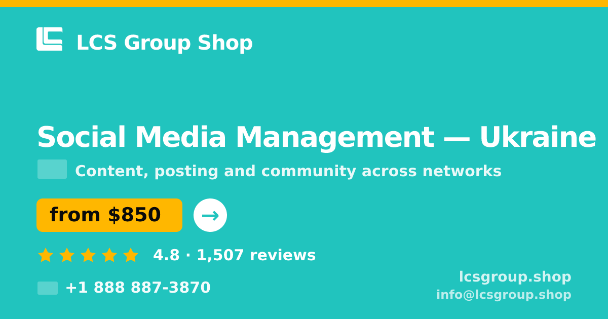 Social Media Management in Ukraine — from $850/mo, rated 4.8/5 by 1507 clients. LCS Group Shop.