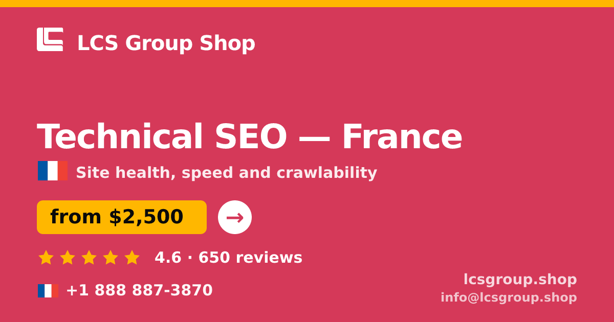 Technical SEO in France — from $2,500, rated 4.6/5 by 650 clients. LCS Group Shop.