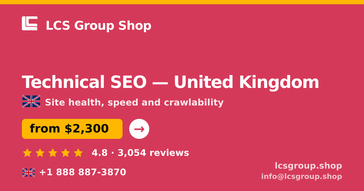 Technical SEO in United Kingdom — from $2,300, rated 4.8/5 by 3054 clients. LCS Group Shop.