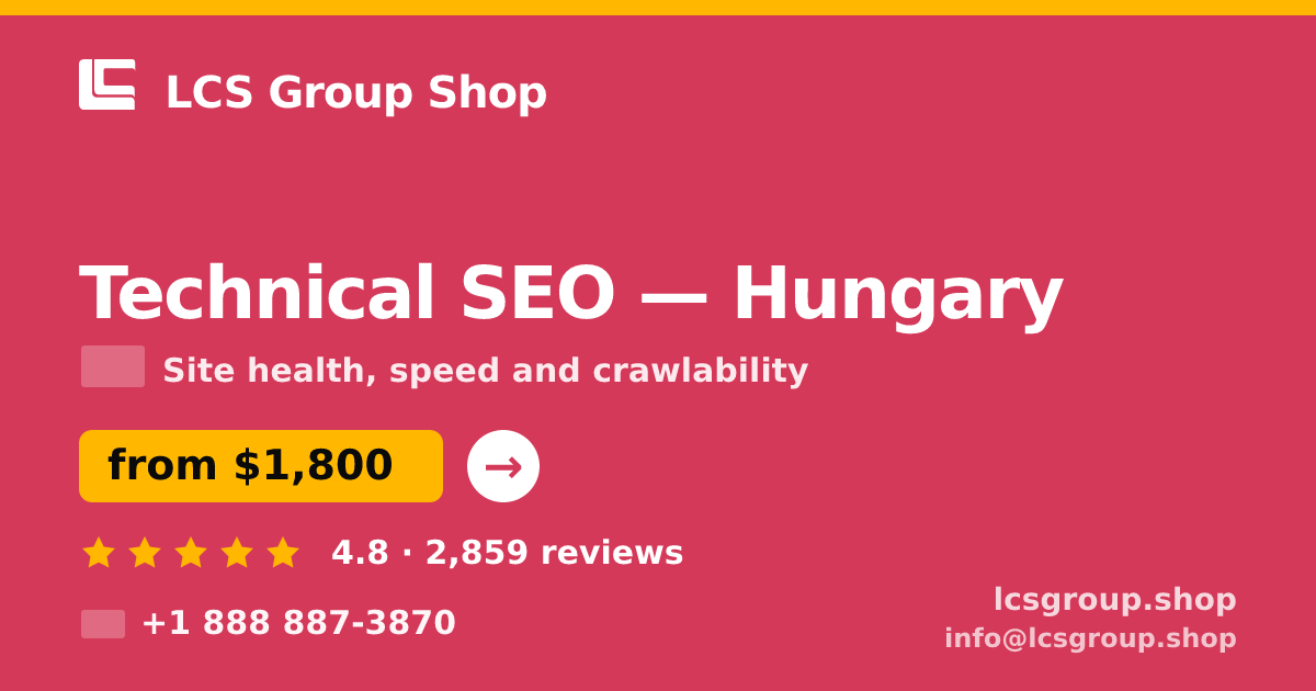 Technical SEO in Hungary — from $1,800, rated 4.8/5 by 2859 clients. LCS Group Shop.