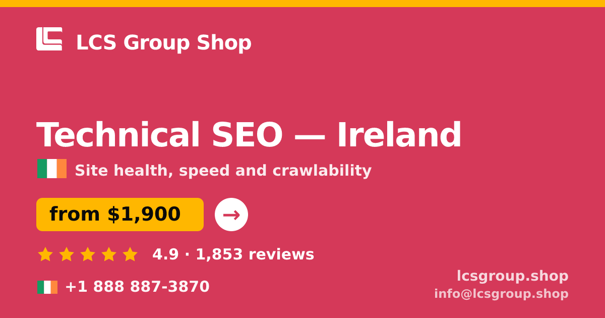 Technical SEO in Dublin — from $2,400, rated 4.6/5 by 3050 clients. LCS Group Shop.