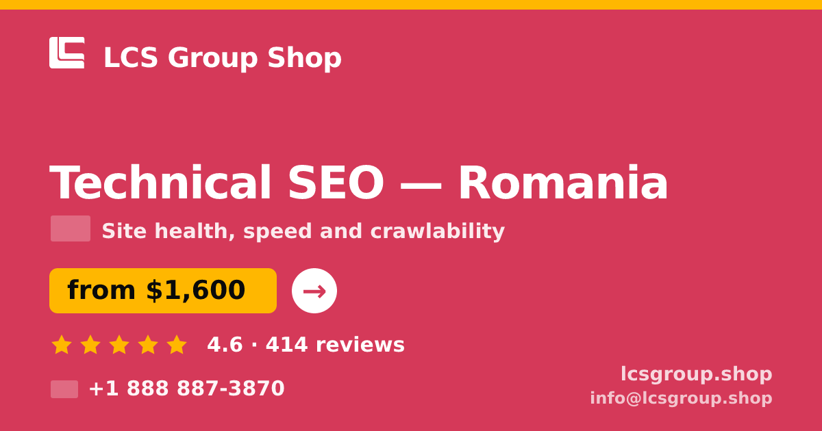 Technical SEO in Romania — from $1,600, rated 4.6/5 by 414 clients. LCS Group Shop.