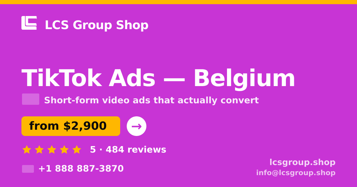 TikTok Ads in Belgium — from $2,900/mo, rated 5/5 by 484 clients. LCS Group Shop.