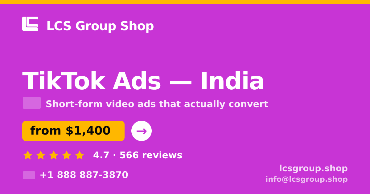 TikTok Ads in India — from $1,400/mo, rated 4.7/5 by 566 clients. LCS Group Shop.